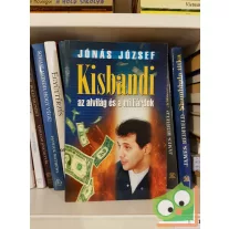   Jónás József: Kisbandi, az alvilág és a milliárdok (Ritka)