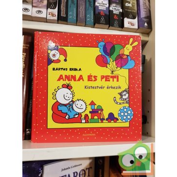   Bartos Erika: Anna és Peti - Kistestvér érkezik (Anna, Peti és Gergő 1.)