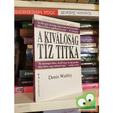   Denis Waitley: A kiválóság tíz titka (Bagolyvár könyvek)
