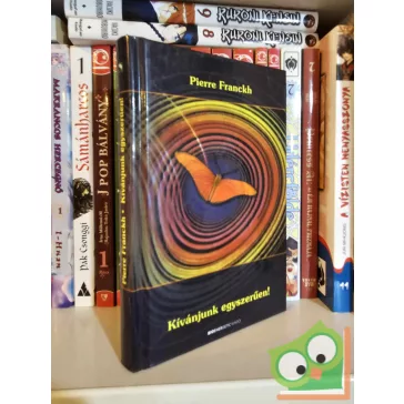 Pierre Franckh: Kívánjunk egyszerűen!