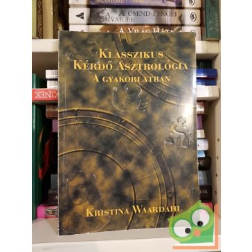   Kristina Waardahl: Klasszikus kérdő asztrológia a gyakorlatban (Nagyon ritka) (Dedikált)