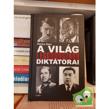 Shelley Klein: A világ leggonoszabb diktátorai