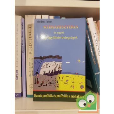   Maklári Tamás: Klímahisztéria és egyéb gyógyítható betegségek