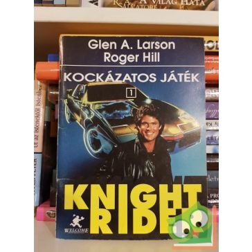   Glen A. Larson, Roger Hill: Knight Rider - Kockázatos játék