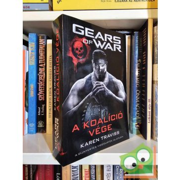 Karen Traviss: A Koalíció vége (Gears of War 4.) (új)