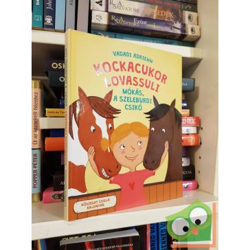   Vadadi Adrienn: Mókás, a szeleburdi csikó (Kockacukor lovassuli 2.)