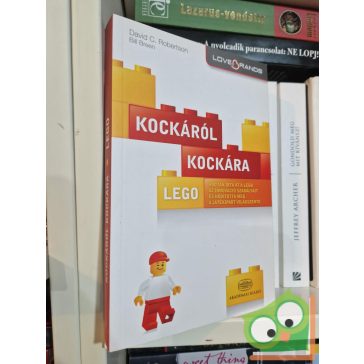   David C. Robertson, Bill Breen: Kockáról kockára - Hogyan írta át a LEGO az innováció szabályait és hódította meg a játékipart világszerte