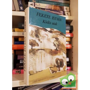 Fekete István: Ködös utak (ritka)