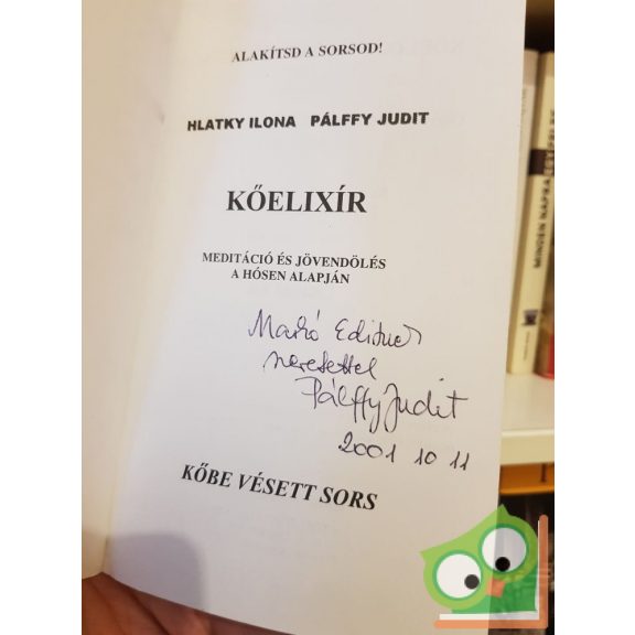 Pálffy Judit, Hlatky Ilona: Kőelixír (dedikált)