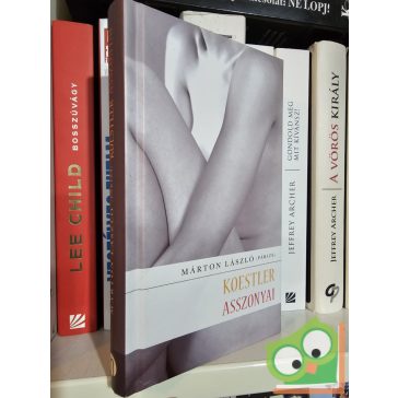 Márton László: Koestler asszonyai