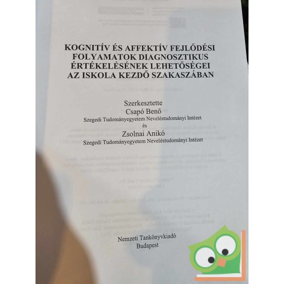 Csapó (szerk.) - Zsolnai (szerk.): Kognitív és affektív fejlődési folyamatok diagnosztikus értékelésének lehetőségei az iskola kezdő szakaszában