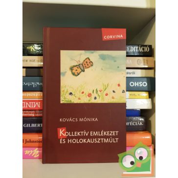 Kovács Mónika: Kollektív emlékezet és holokausztmúlt