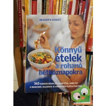   Rácz Ildikó, Koczka Erika (szerk.): Könnyű ételek a rohanó hétköznapokra (Reader's Digest)