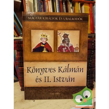   Vitéz: Könyves Kálmán és II. István (Magyar királyok és uralkodók 5.)
