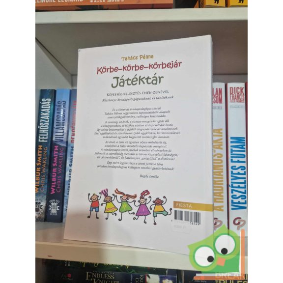 Takács Pálma: Körbe-körbe-körbejár – Játéktár (Képességfejlesztés ének-zenével – Kézikönyv óvodapedagógusoknak és tanítóknak)