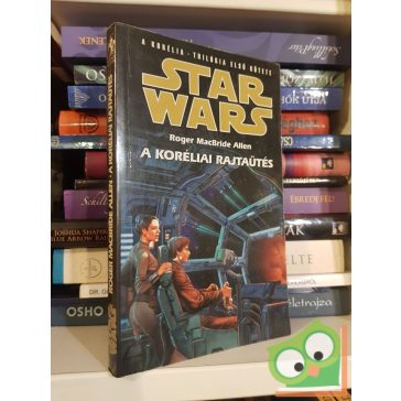   Roger MacBride Allen: A koréliai rajtaütés (Star Wars: Korélia-trilógia 1.)