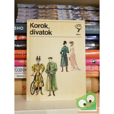 Mialkovszky Erzsébet: Korok, divatok (Kolibri könyvek)