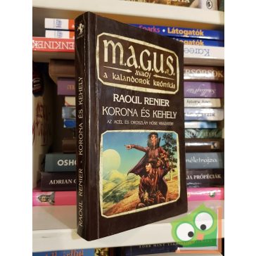 Raoul Renier: Korona és kehely (Geor dar Khordak-ciklus 2.)