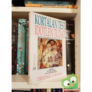 Deepak Chopra: Kortalan test, időtlen tudat
