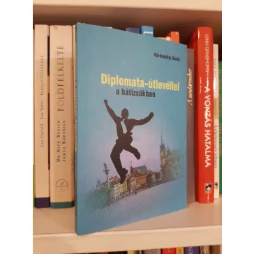 Görömbölyi Dávid: Diplomata-útlevéllel a hátizsákban