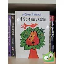 Móra Ferenc: A körtemuzsika