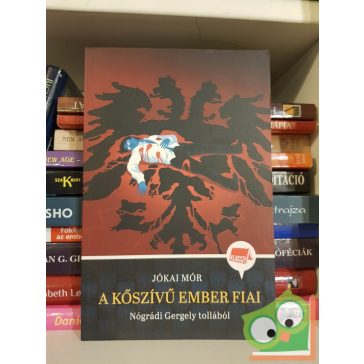 Jókai Mór - Nógrádi Gergely: A kőszívű ember fiai