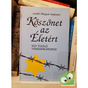 Judith Magyar Isaacson: Köszönet az Életért