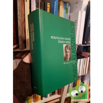 Kosztolányi Dezső: Kosztolányi Dezső összes versei