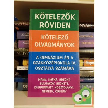 Dávid Katalin Zsuzsanna (szerk.): Kötelezők röviden IV.
