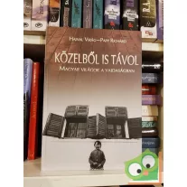   Hajnal Virág, Papp Richárd: Közelből is távol - Magyar világok a Vajdaságban