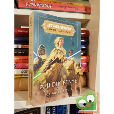   Charles Soule: A Jedik fénye (Star Wars: A Köztársaság Fénykora - A Jedik fénye 1.)
