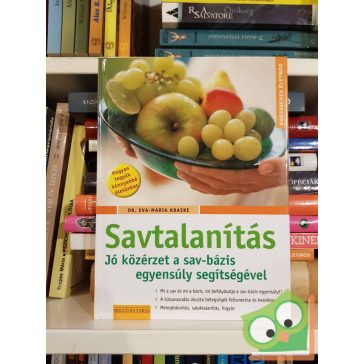   Eva-Maria Kraske: Savtalanítás - Jó közérzet a sav-bázis egyensúly segítségével (Egészséges életmód sorozat)