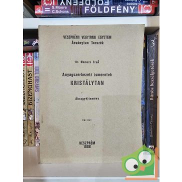 Dr. Nemecz Ernő: Anyagszerkezeti ismeretek - Kristálytan