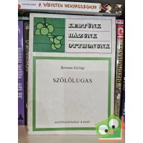   Kriszten György: Szőlőlugas (Kertünk, házunk, otthonunk)