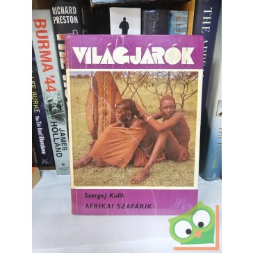 Szergej Kulik: Afrikai szafárik (Világjárók 162.)