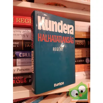 Milan Kundera: Halhatatlanság