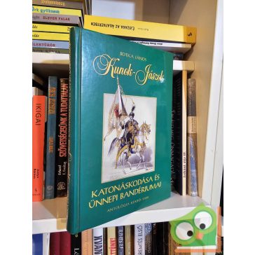   Botka János: Kunok-jászok katonáskodása és ünnepi bandériumai (ritka)