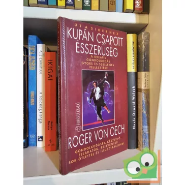   Roger Von Oech: Kupán csapott ésszerűség (Út a sikerhez)