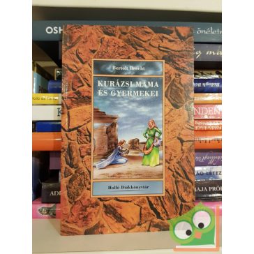 Bertolt Brecht: Kurázsi mama és gyermekei