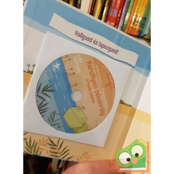 Tarján Veronika: Kuruttyoló békakirály a mesés keleten CD-vel (Kuruttyoló békakirály 3.)