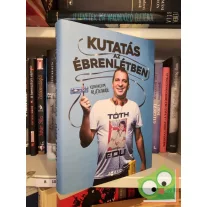 Tóth Edu: Kutatás az ébrenlétben (dedikált)