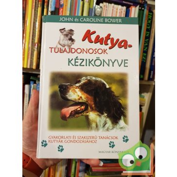 John Bower, Caroline Bower: Kutyatulajdonosok kézikönyve