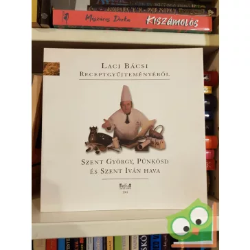 Benke László: Laci bácsi receptgyűjteményéből I.