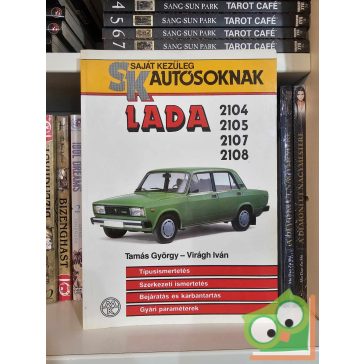   Tamás György - Virágh Iván: Lada 2104, 2105, 2107, 2108 (Saját kezűleg, autósoknak)