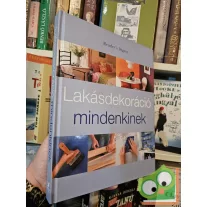   Takácsi-Nagy Klára, Bedi Anikó (szerk.): Lakásdekoráció mindenkinek (Reader's Digest)