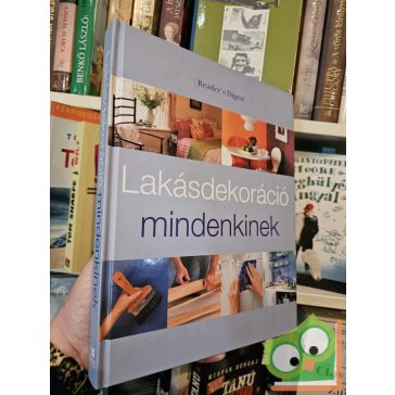   Takácsi-Nagy Klára, Bedi Anikó (szerk.): Lakásdekoráció mindenkinek (Reader's Digest)