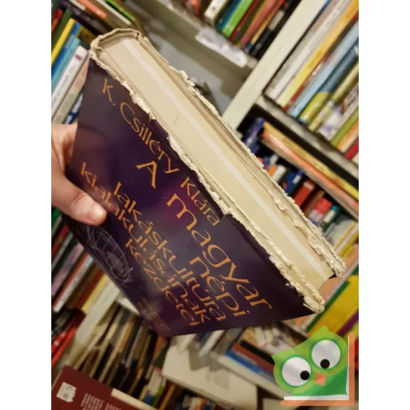 K. Csilléry Klára: A magyar népi lakáskultúra kialakulásának kezdete (Ritka)