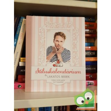   Lakatos Márk: Stíluskalendárium - Sikkes öröknaptár tuti tippekkel