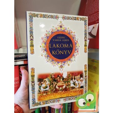 Faddi Varga János: Lakomakönyv
