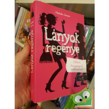   Nathalie Somers: Lányok regénye 1.  Titkok, hazugságok, vallomások!